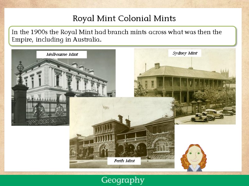 Royal Mint Colonial Mints In the 1900s the Royal Mint had branch mints across